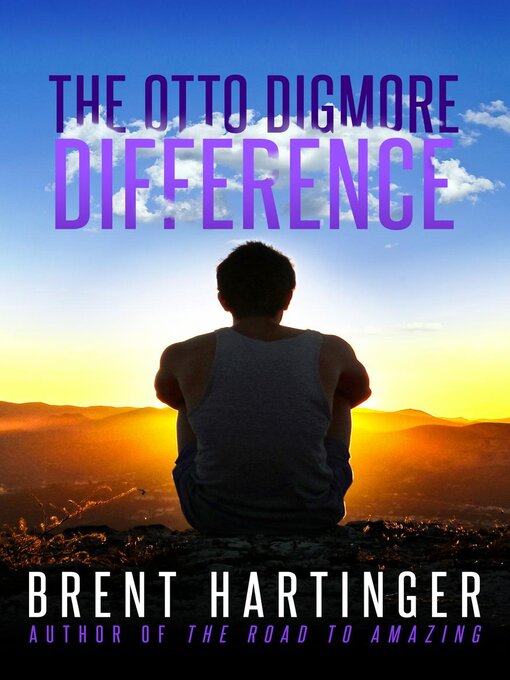 Title details for The Otto Digmore Difference by Brent Hartinger - Available